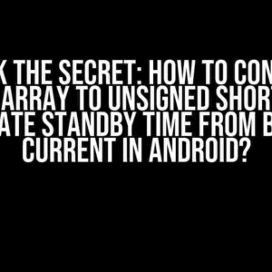 Unlock the Secret: How to Convert a Byte Array to Unsigned Short and Calculate Standby Time from Battery Current in Android?